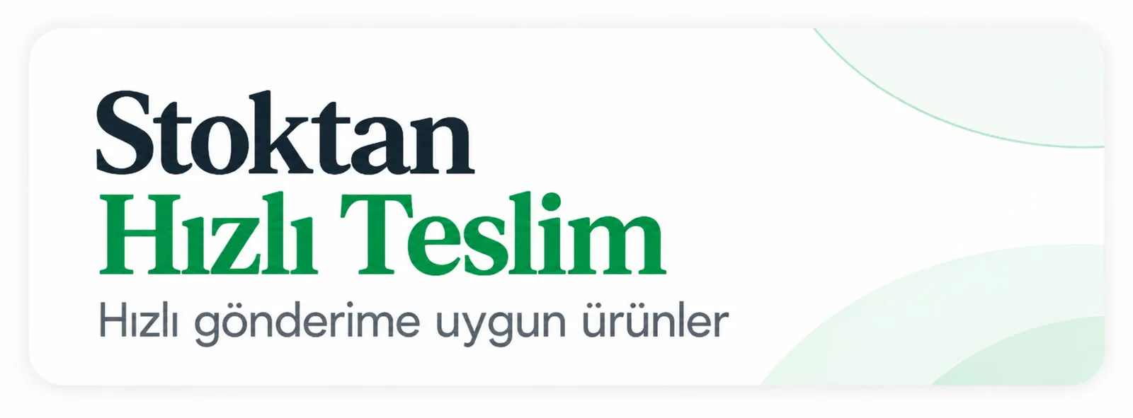 Stoktan Hızlı Teslim